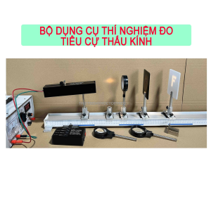 BỘ DỤNG CỤ THÍ NGHIỆM ĐO TIÊU CỰ THẤU KÍNH